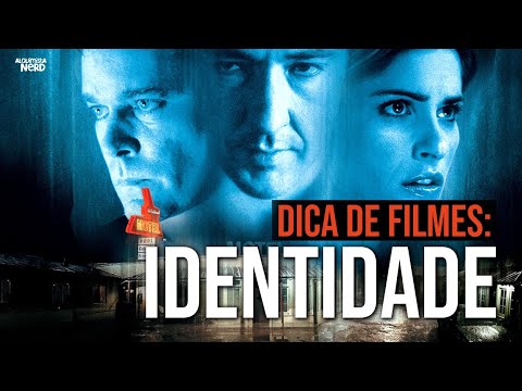 DICA DE FILME: Identidade, suspense de 2003 / Alquimista Nerd