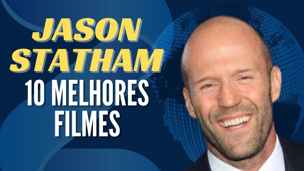 Os 10 Melhores Filmes de Jason Statham Para Assistir Agora! | MarkZone