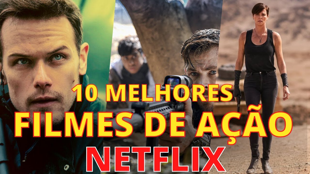 Os 10 melhores filmes de ação da Netflix.